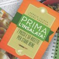 Prima l’insalata: la rivoluzione facile