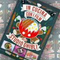 In Cucina Con I Film Dello Studio Ghibli